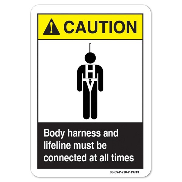 ANSI Sign, Body Harnest & Lifeline Must Connected All Times 18inX12in Plastic, 12" H, 18" W, Lndscp
